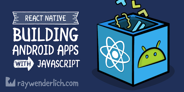 React Native Tutorial: Building Android Apps with ...